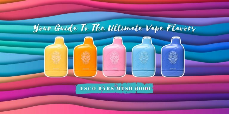 Esco Bars Mesh 6000: Your Guide To The Ultimate Vape Flavors